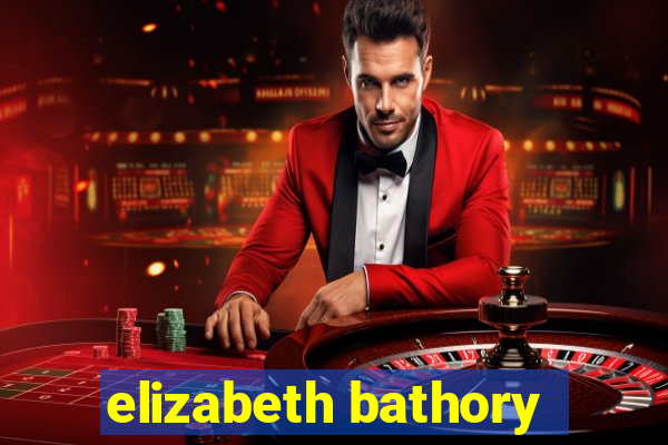 elizabeth bathory